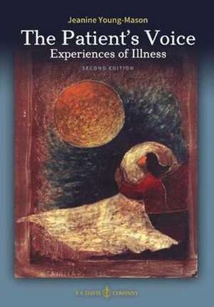 The Patient's Voice Experiences of Illness, 2nd Edition de Dr JeanineEdd Young-Mason