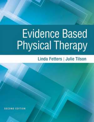 Evidence Based Physical Therapy de Julie Tilson