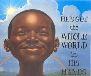 He's Got the Whole World in His Hands de Kadir Nelson