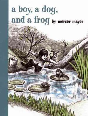 A Boy, a Dog, and a Frog de Mercer Mayer