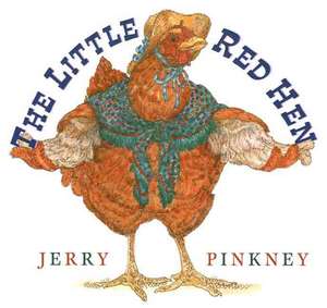 The Little Red Hen de Jerry Pinkney