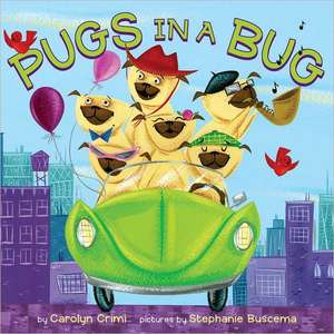 Pugs in a Bug de Carolyn Crimi