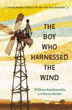 The Boy Who Harnessed the Wind: Young Readers Edition de William Kamkwamba