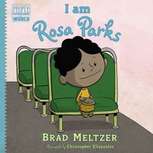 I Am Rosa Parks: Young Readers Edition de Brad Meltzer