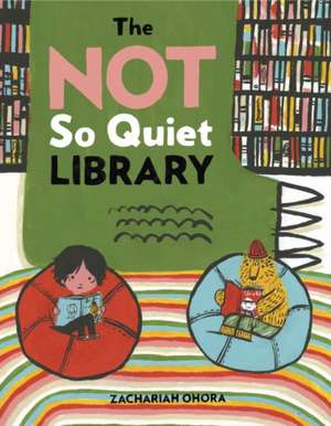 The Not So Quiet Library de Zachariah Ohora