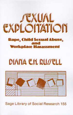 Sexual Exploitation: Rape, Child Sexual Abuse, and Workplace Harassment de Diana E. H. Russell