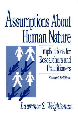 Assumptions about Human Nature: Implications for Researchers and Practitioners de Lawrence S. Wrightsman