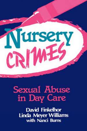 Nursery Crimes: Sexual Abuse in Day Care de David Finkelhor