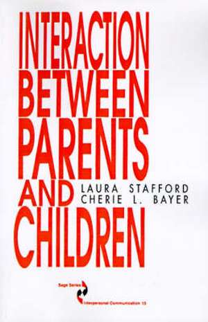 Interaction between Parents and Children de Laura L. (Lynne) Stafford