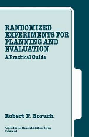 Randomized Experiments for Planning and Evaluation: A Practical Guide de Robert F. Boruch