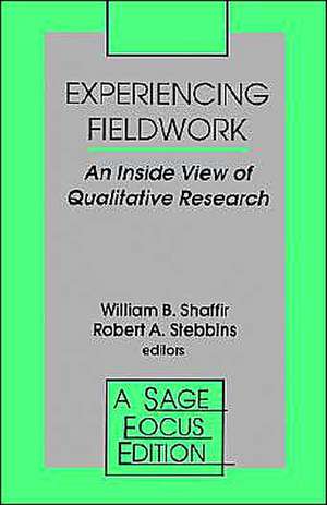 Experiencing Fieldwork: An Inside View of Qualitative Research de William Shaffir