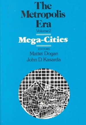 Mega Cities: The Metropolis Era de Mattei Dogan