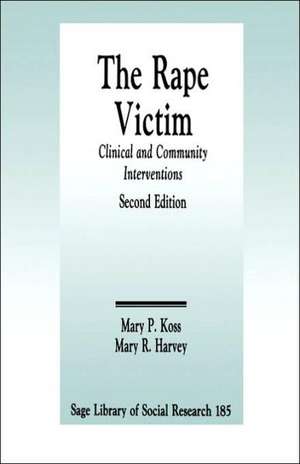 The Rape Victim: Clinical and Community Interventions de Mary P. Koss