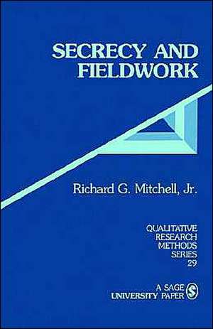 Secrecy and Fieldwork de Richard G. Mitchell