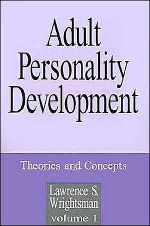 Adult Personality Development: Volume 1: Theories and Concepts de Lawrence S. Wrightsman