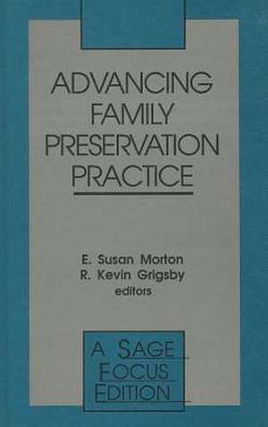 Advancing Family Preservation Practice de E . Susan Morton