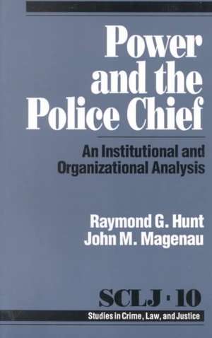 Power and the Police Chief: An Institutional and Organizational Analysis de Raymond G. Hunt