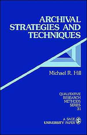 Archival Strategies and Techniques de Michael Ray Hill