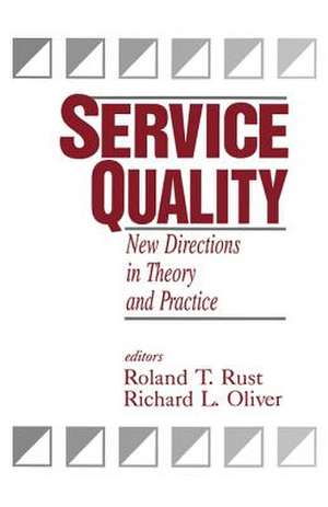 Service Quality: New Directions in Theory and Practice de Roland Rust