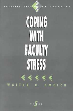 Coping with Faculty Stress de Walter H. Gmelch