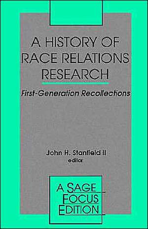 A History of Race Relations Research: First Generation Recollections de John H. Stanfield