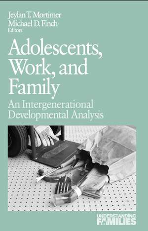 Adolescents, Work, and Family: An Intergenerational Developmental Analysis de Jeylan T. Mortimer