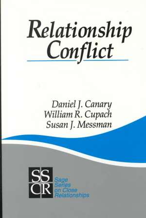 Relationship Conflict: Conflict in Parent-Child, Friendship, and Romantic Relationships de Daniel J. Canary