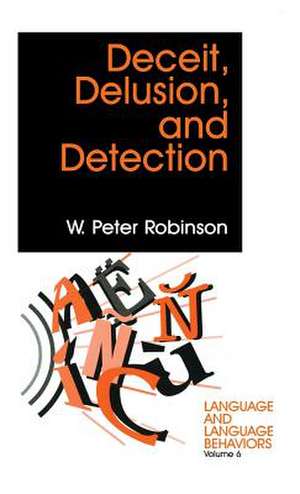Deceit, Delusion, and Detection de W. Peter Robinson
