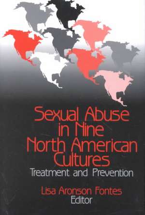 Sexual Abuse in Nine North American Cultures: Treatment and Prevention de Lisa A. Fontes