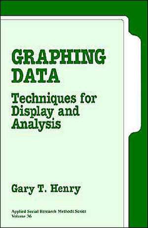 Graphing Data: Techniques for Display and Analysis de Gary T. Henry