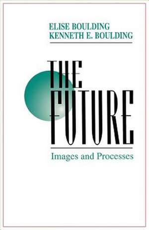 The Future: Images and Processes de Elise Boulding