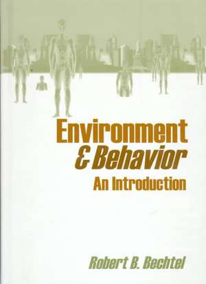 Environment and Behavior: An Introduction de Robert B. Bechtel