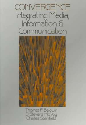 Convergence: Integrating Media, Information & Communication de Thomas F. Baldwin