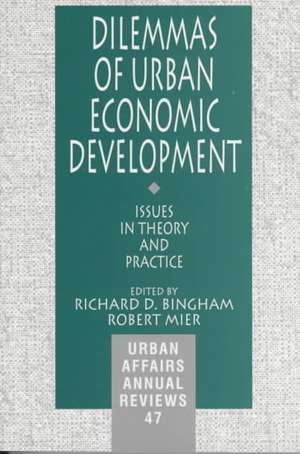 Dilemmas of Urban Economic Development: Issues in Theory and Practice de Richard D. Bingham