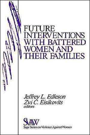 Future Interventions with Battered Women and Their Families de Jeffrey L. Edleson