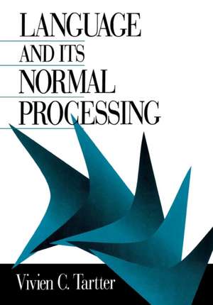 Language and Its Normal Processing de Vivien C. Tartter