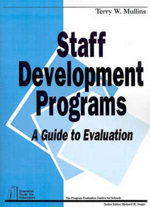 Staff Development Programs: A Guide To Evaluation de Terry W. Mullins