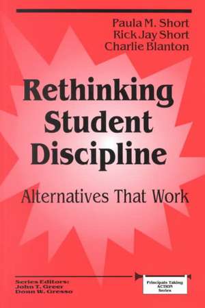 Rethinking Student Discipline: Alternatives that Work de Paula Short