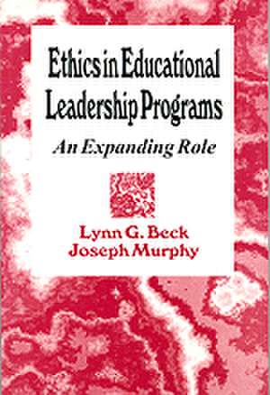 Ethics in Educational Leadership Programs: An Expanding Role de Lynn G. Beck