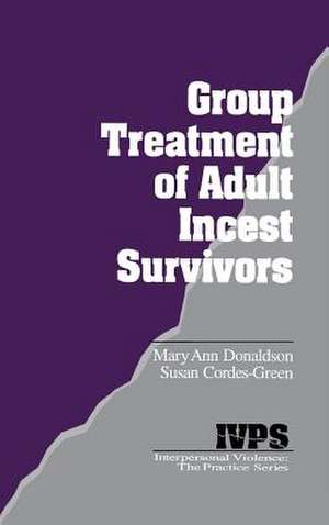 Group Treatment of Adult Incest Survivors de Mary Ann Donaldson