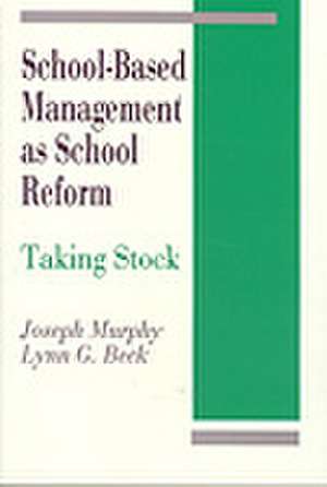 School-Based Management as School Reform: Taking Stock de Joseph F. Murphy