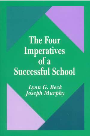 The Four Imperatives of a Successful School de Lynn G. Beck