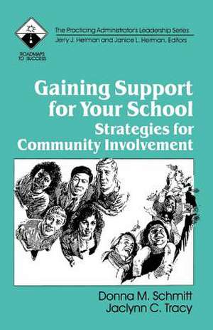 Gaining Support for Your School: Strategies for Community Involvement de Donna M. Schmitt