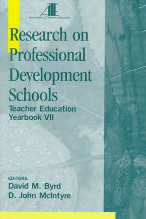 Research on Professional Development Schools: Teacher Education Yearbook VII de David M. Byrd