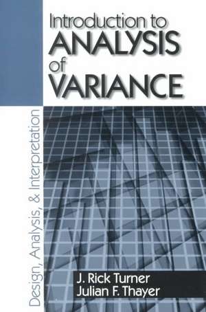 Introduction to Analysis of Variance: Design, Analyis & Interpretation de J. Rick Turner