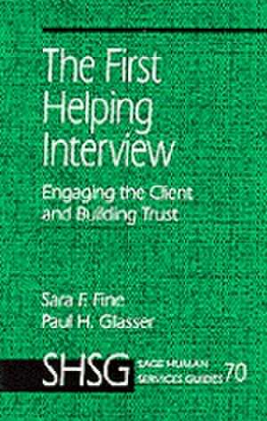 The First Helping Interview: Engaging the Client and Building Trust de Sara F. Fine