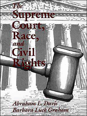 The Supreme Court, Race, and Civil Rights: From Marshall to Rehnquist de Abraham L. Davis