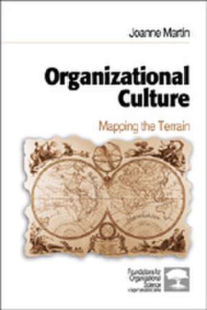 Organizational Culture: Mapping the Terrain de Joanne Martin