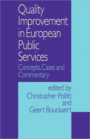 Quality Improvement in European Public Services: Concepts, Cases and Commentary de Christopher Pollitt