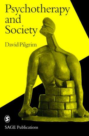 Psychotherapy and Society de David Pilgrim